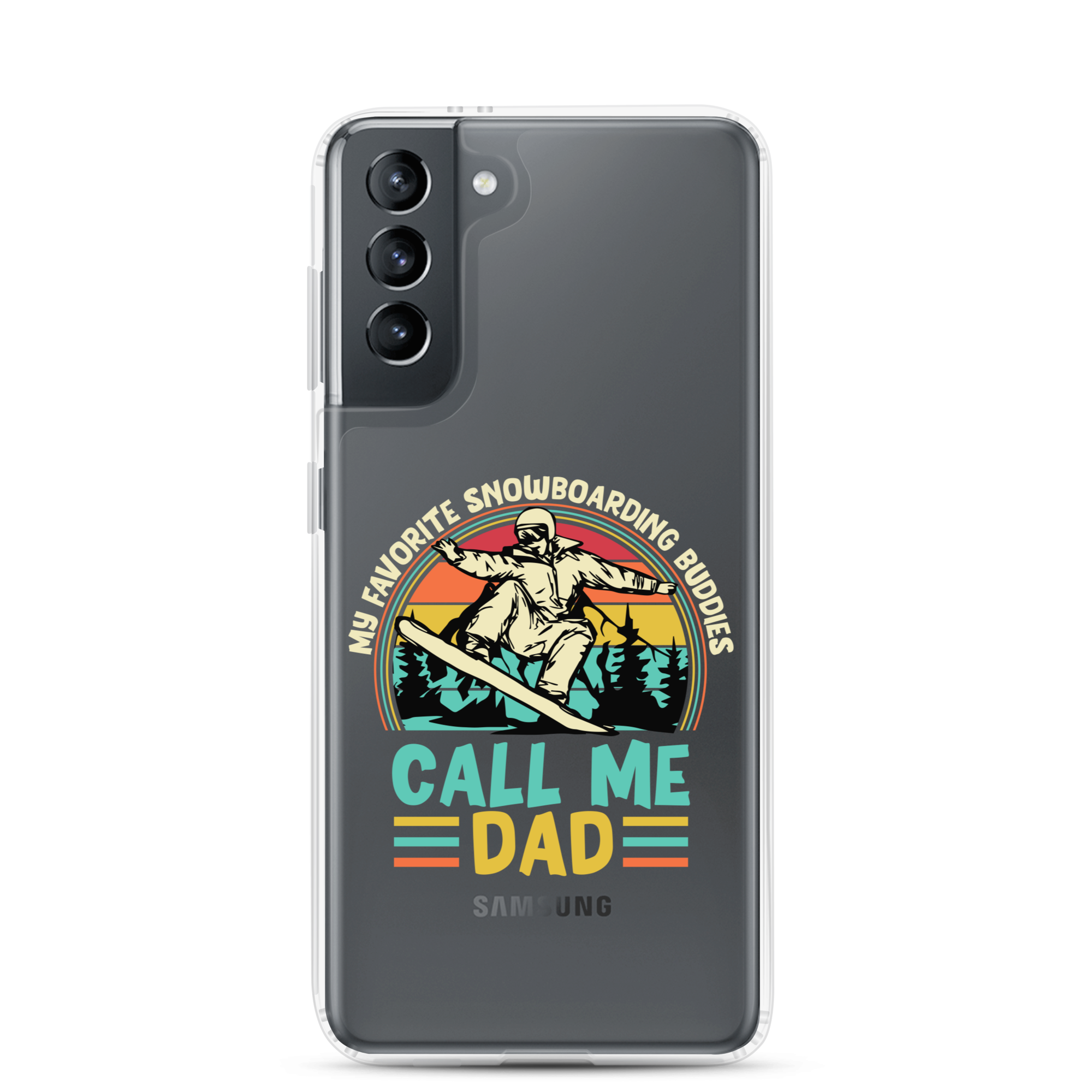 My Favorite Snowboarding Buddies Call Me Dad Clear Case for Samsung®