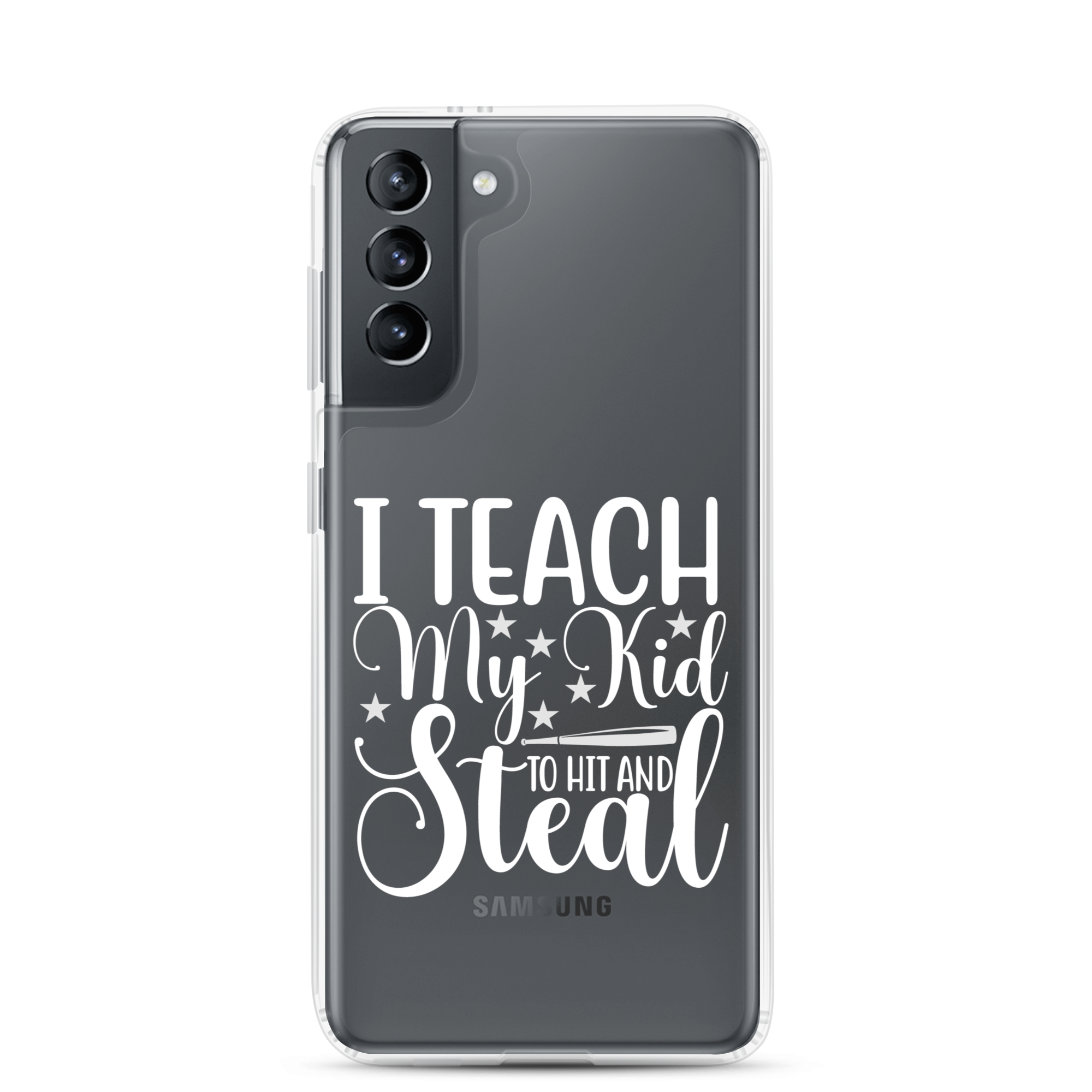 I Teach My Kid To Hit And Steal Clear Case for Samsung®