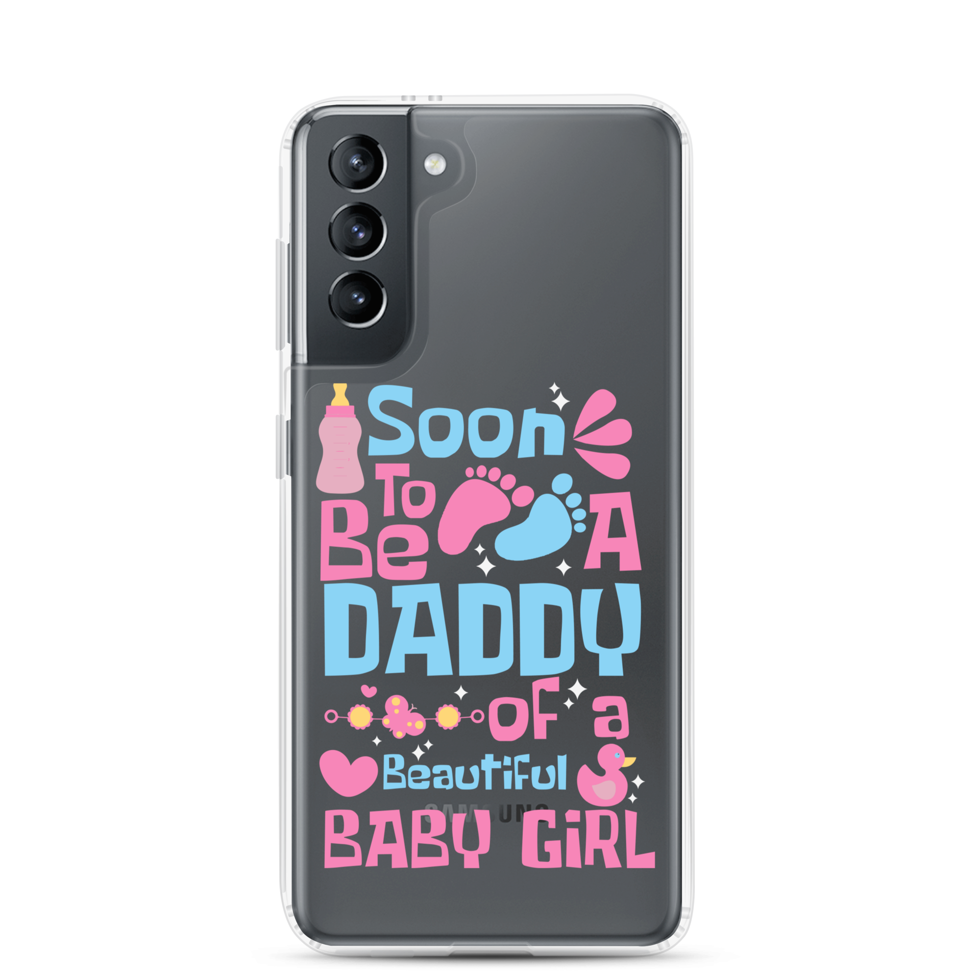 Soon To Be A Daddy Of A Beautiful Baby Girl Clear Case for Samsung®