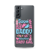 Soon To Be A Daddy Of A Beautiful Baby Girl Clear Case for Samsung®