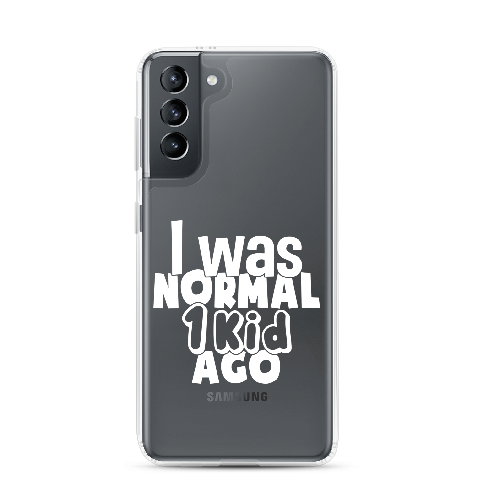 I Was Normal ! Kid Ago Clear Case for Samsung®