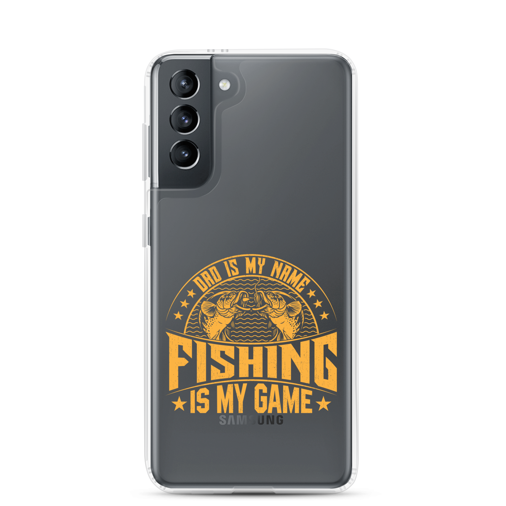 Dad Is My Name Fishing Is My Game Clear Case for Samsung®