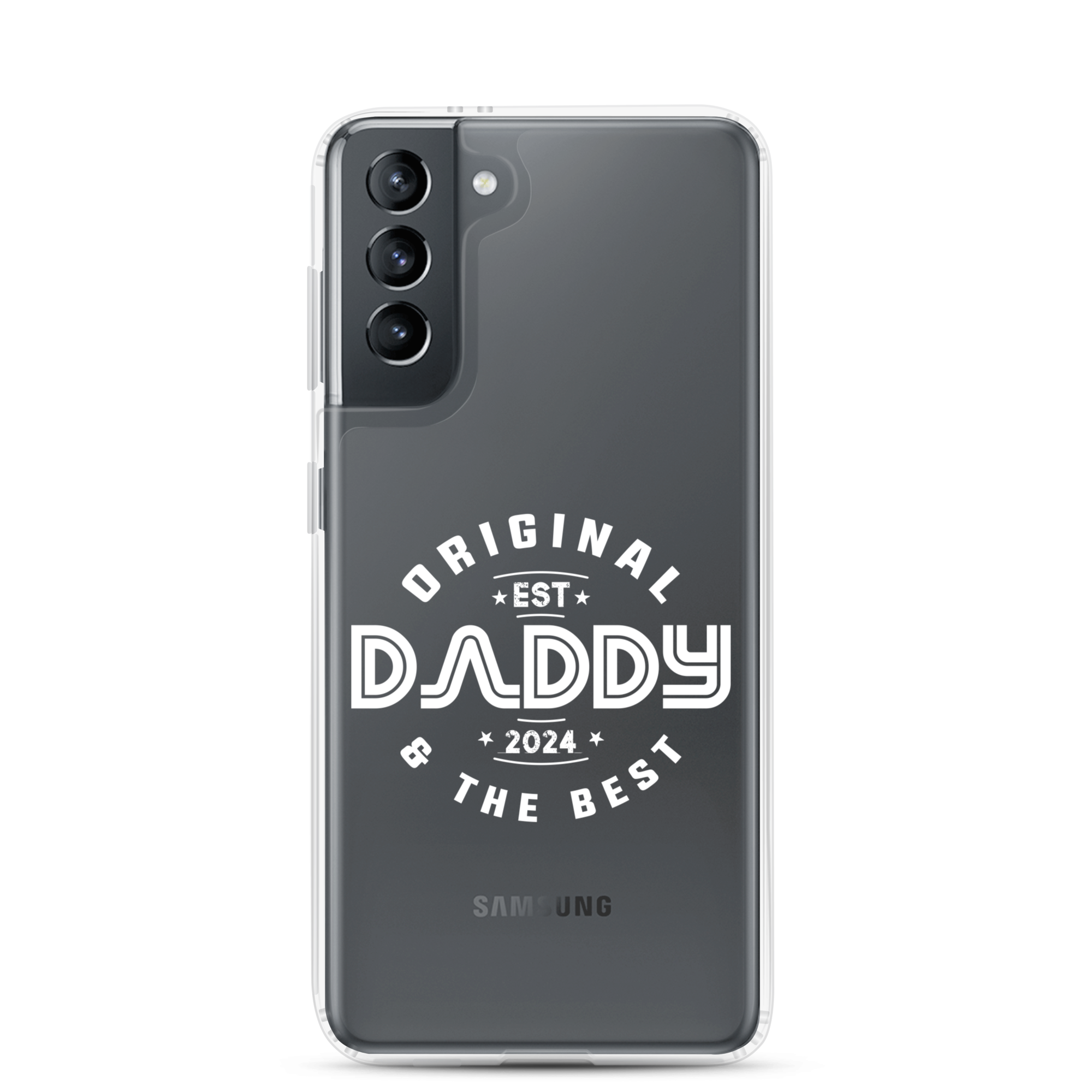 Original And The Best Daddy Establish 2024 Clear Case for Samsung®