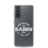 Original And The Best Daddy Establish 2024 Clear Case for Samsung®