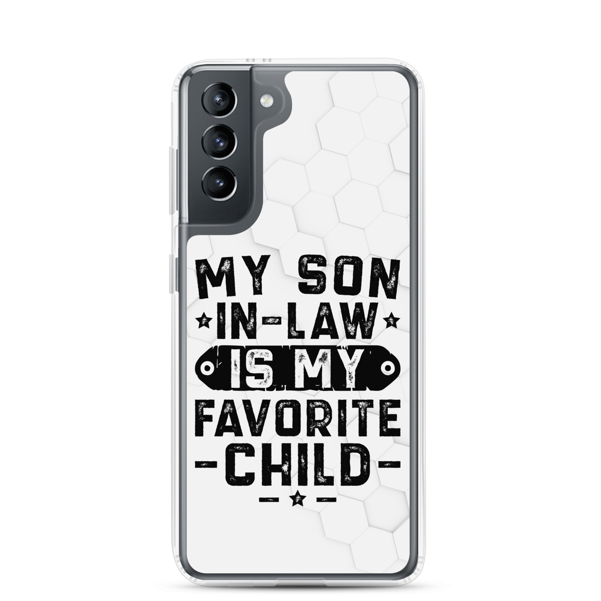 My Son-In-Law Is My Favorite Child Clear Case for Samsung®