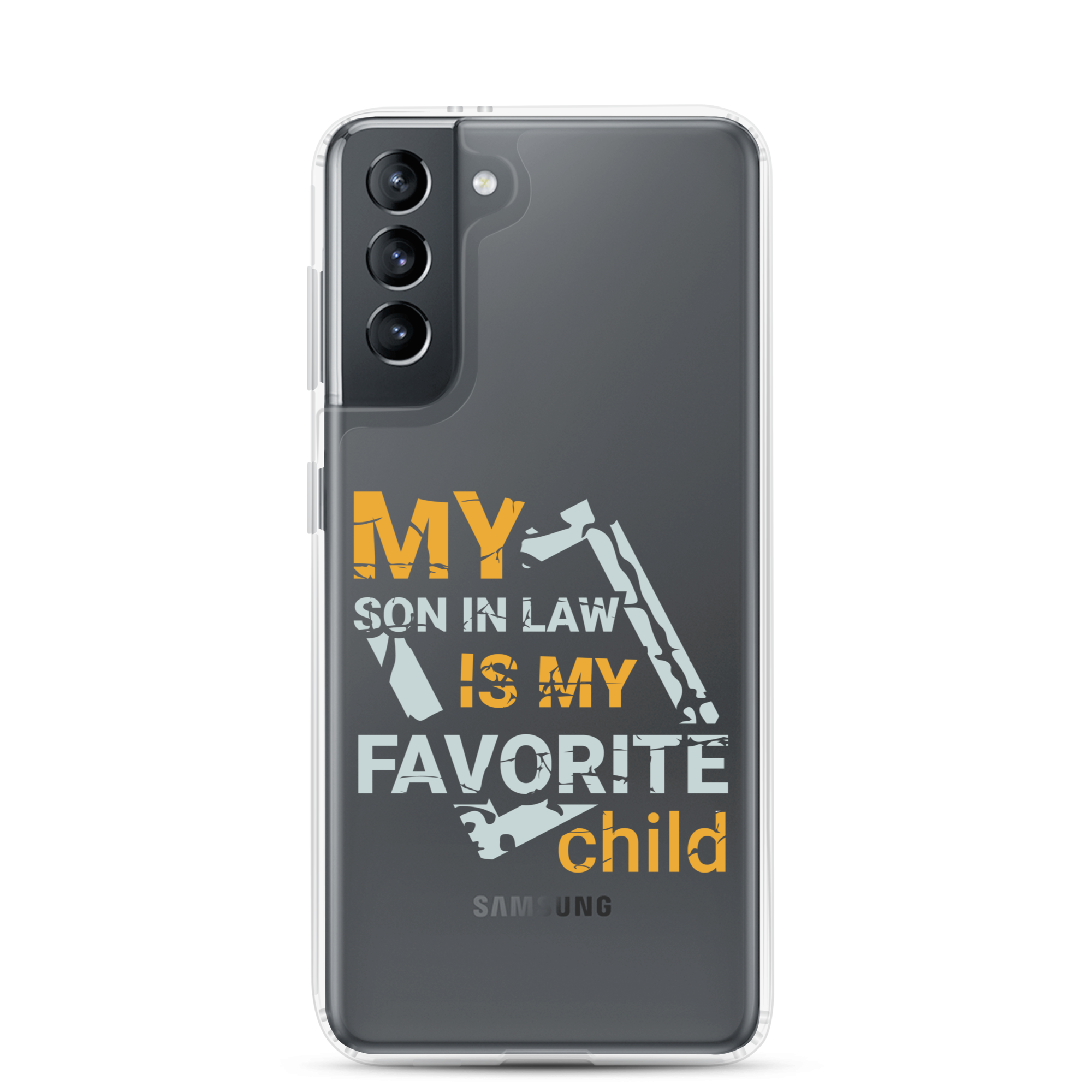 My Son-In-Law Is My Favorite Child Clear Case for Samsung®