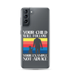 Your Child Will Follow Your Example Not Advice Clear Case for Samsung®