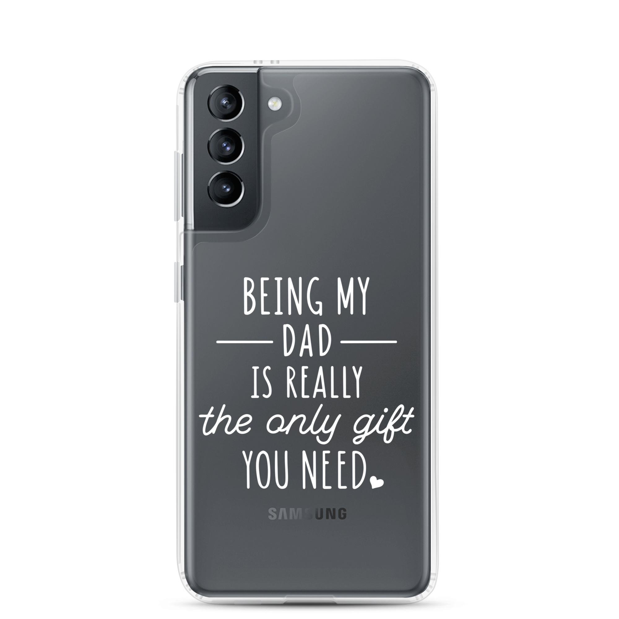 Being My Dad Is Really The Only Gift You Need Clear Case for Samsung®