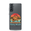 Proud Papa Bear Clear Case for Samsung®