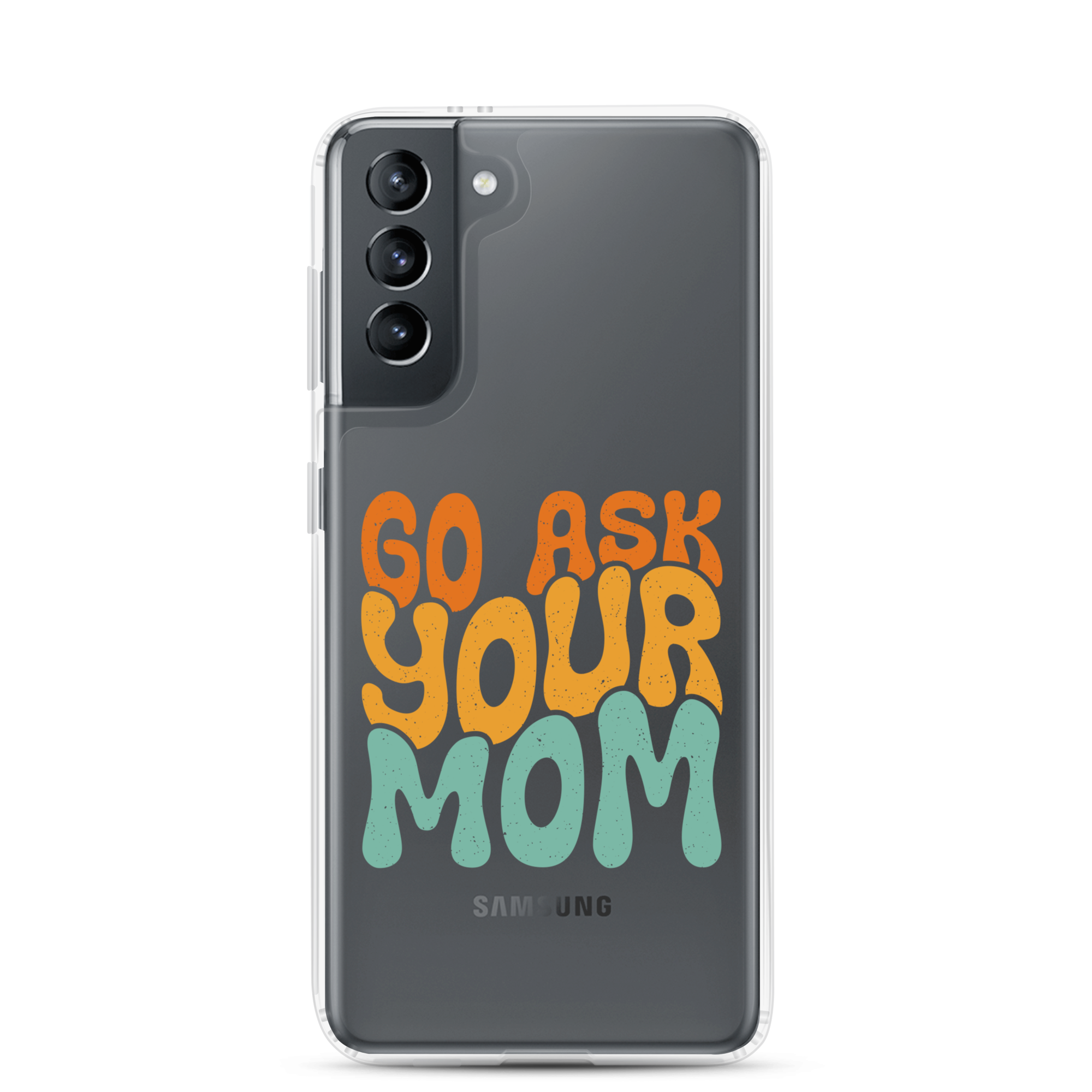 Go Ask Your Mom Clear Case for Samsung®