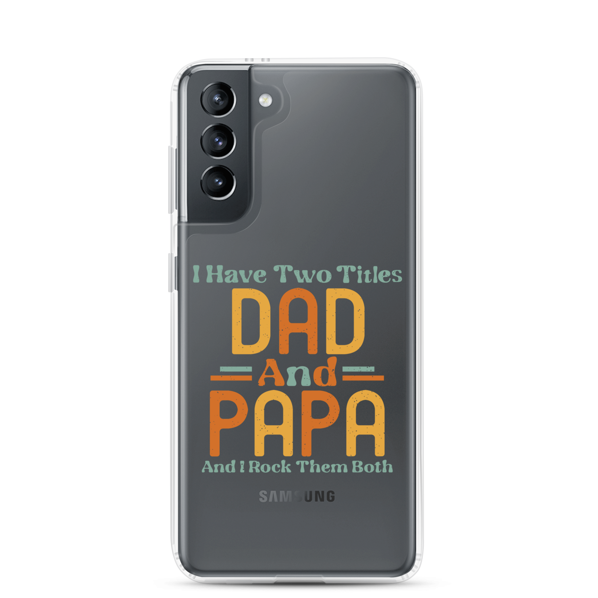 I Have Two Titles Dad And Papa And I Rock Them Both Clear Case for Samsung®