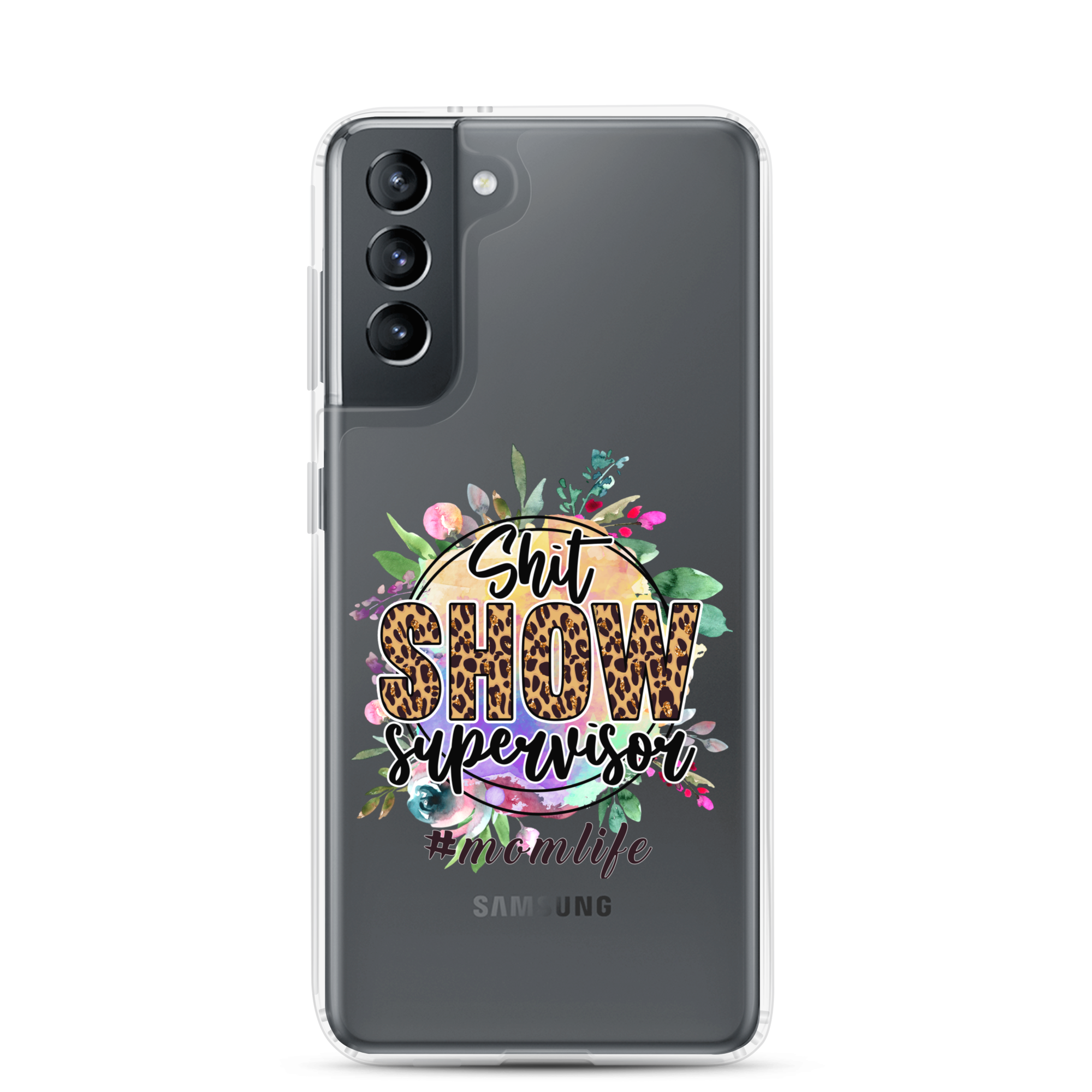 Shit Show Supervisor #Mom Life Clear Case for Samsung®