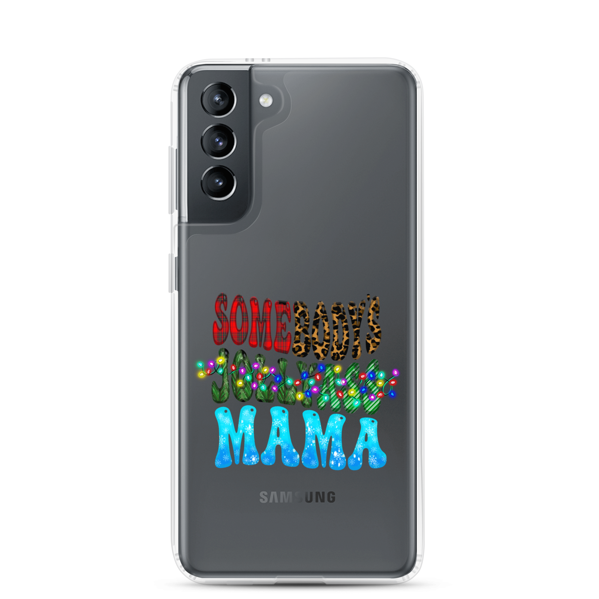 Somebody's Jollyass Mama Clear Case for Samsung®