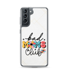 Bad Moms Club Clear Case for Samsung®