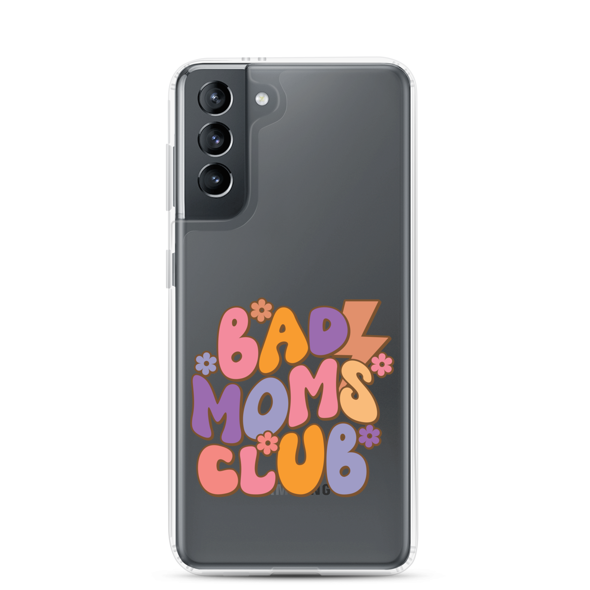 Bad Moms Club Clear Case for Samsung®