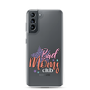 Bad Moms Club Clear Case for Samsung®