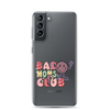 Bad Moms Club Clear Case for Samsung®