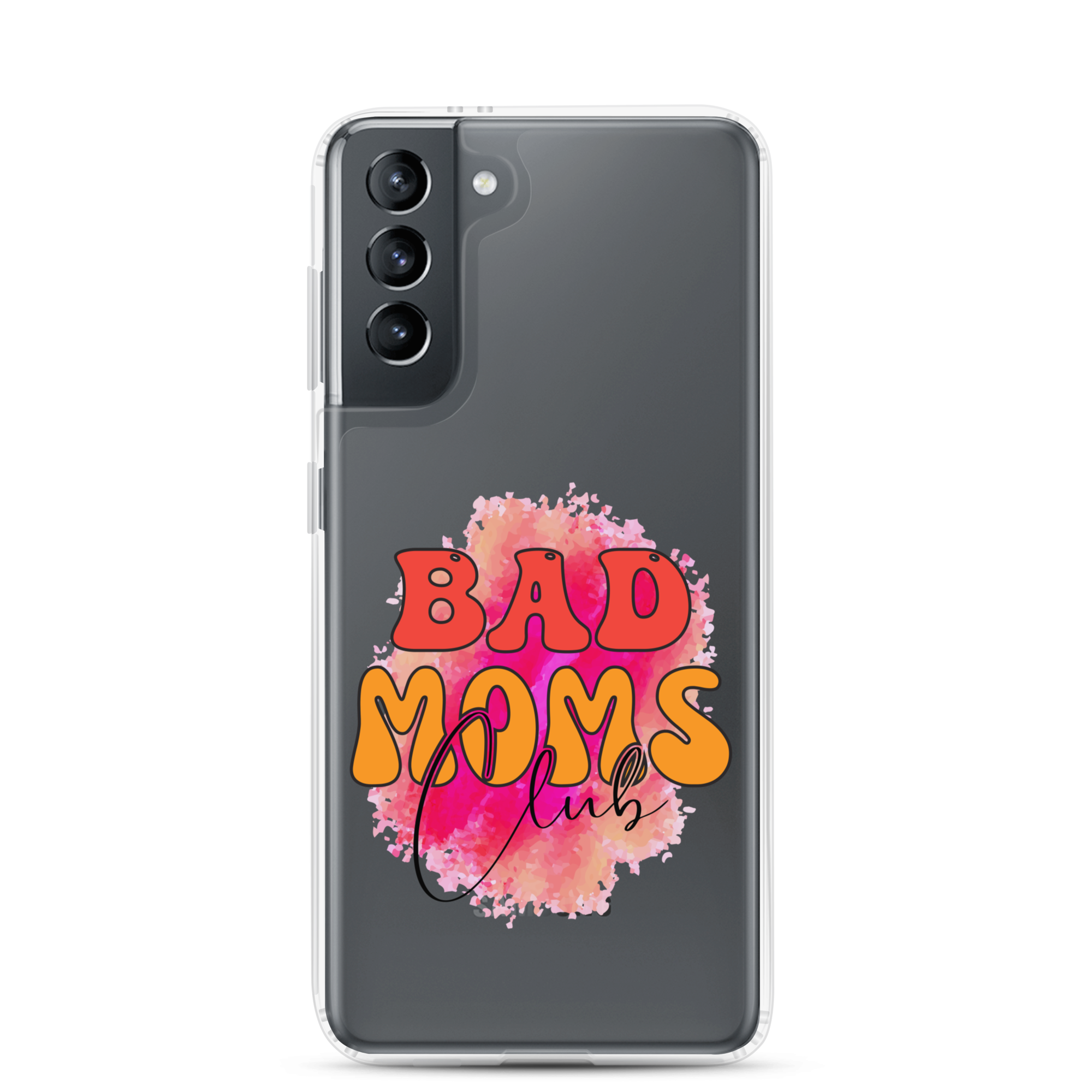 Bad Moms Club Clear Case for Samsung®