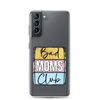 Bad Moms Club Clear Case for Samsung®