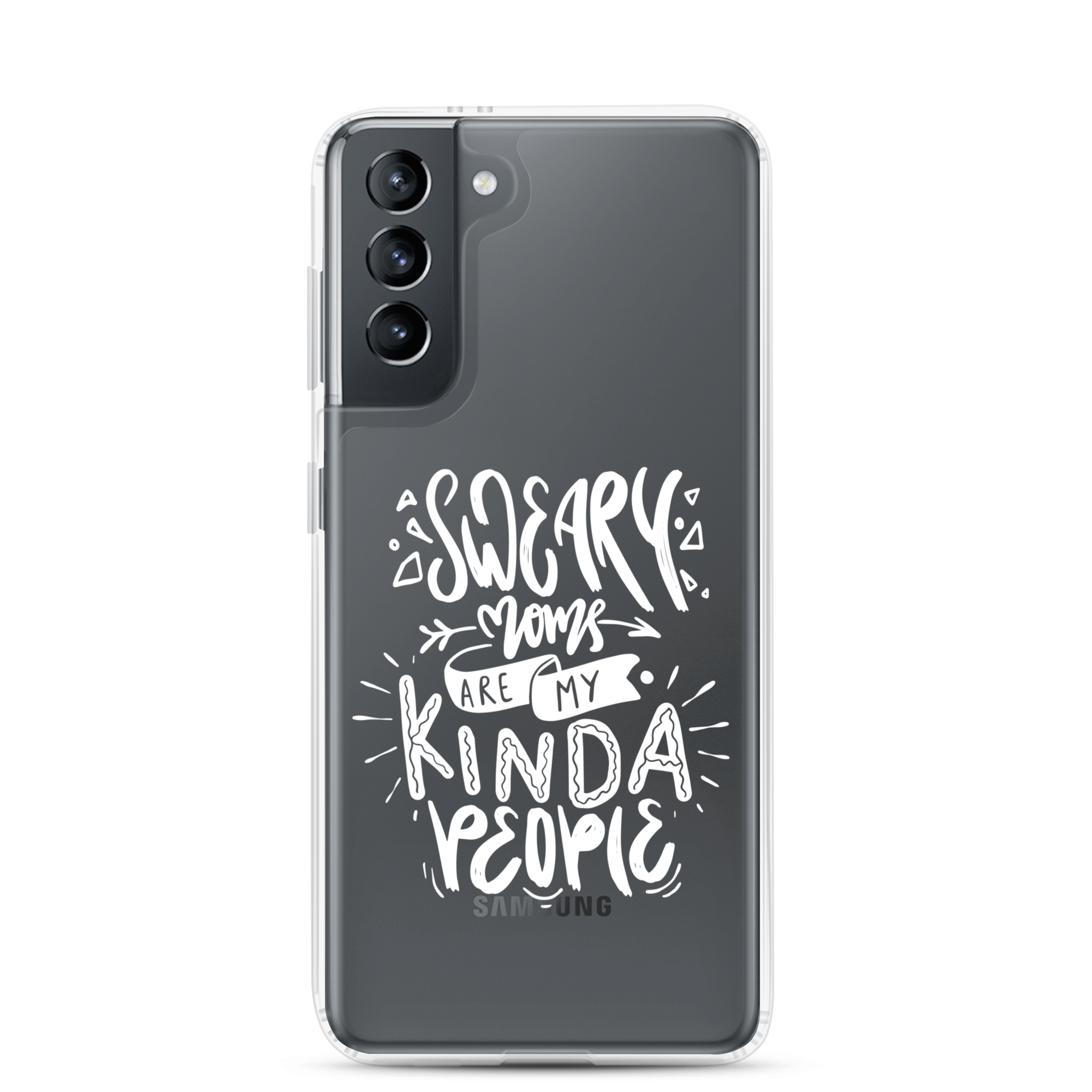 Sweary Moms Are My Kinda People Clear Case for Samsung®