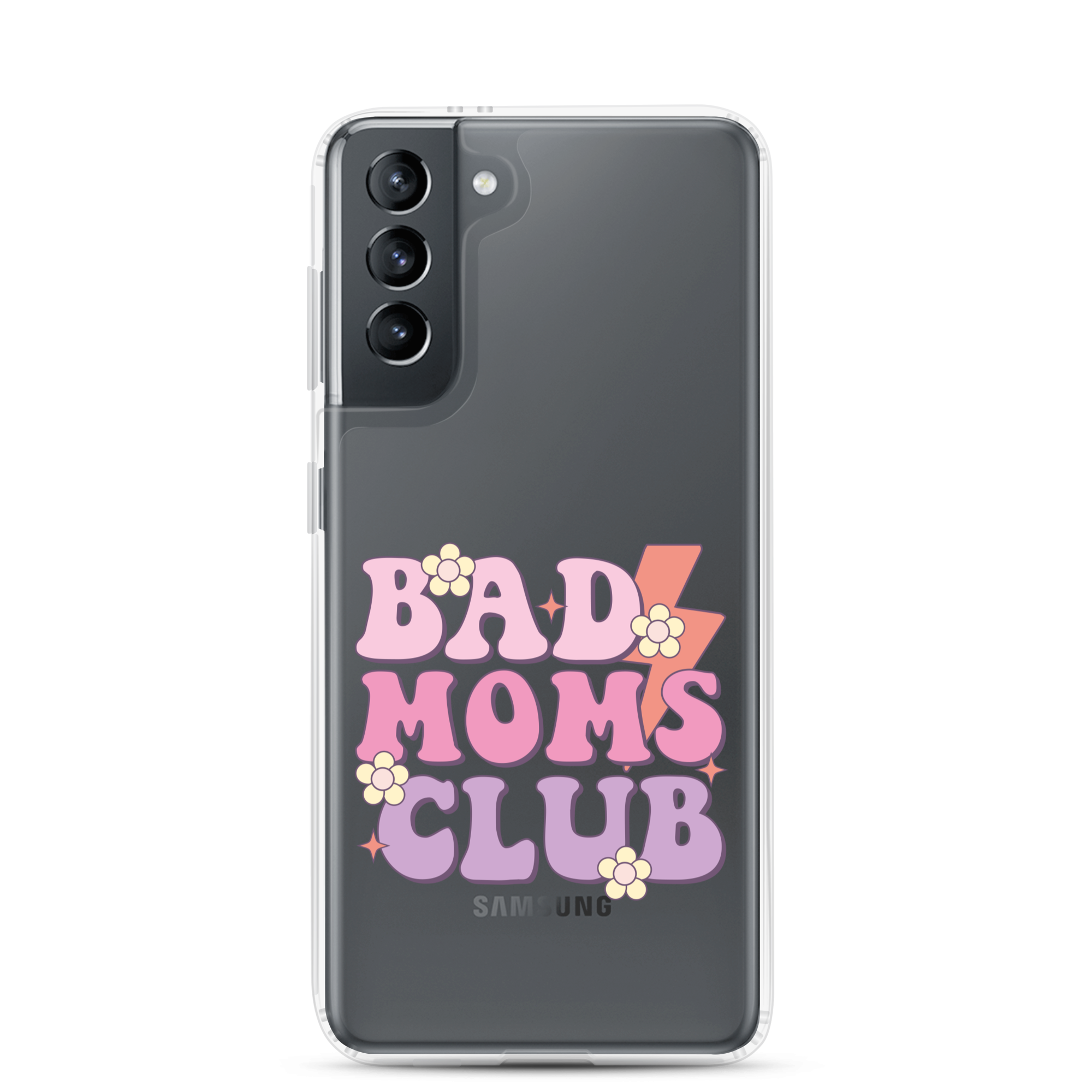 Bad Moms Club Clear Case for Samsung®