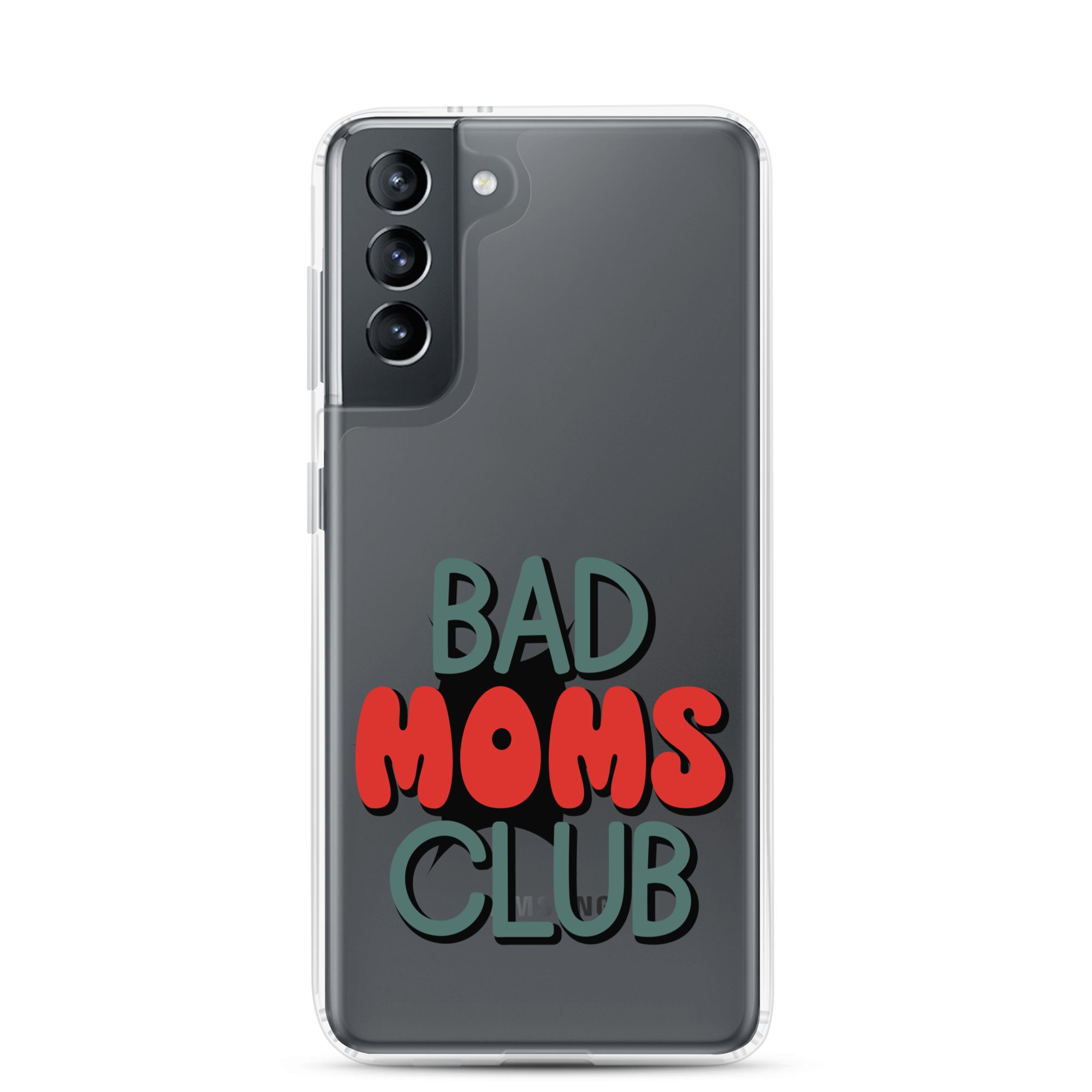 Bad Moms Club Clear Case for Samsung®