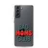 Bad Moms Club Clear Case for Samsung®