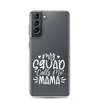 My Squad Calls Me Mama Clear Case for Samsung®