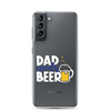 Dad Needs Beer Clear Case for Samsung®