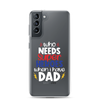 Who Needs Super Heroes When I Have Dad Clear Case for Samsung®