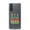 Dad Needs Beer Clear Case for Samsung®