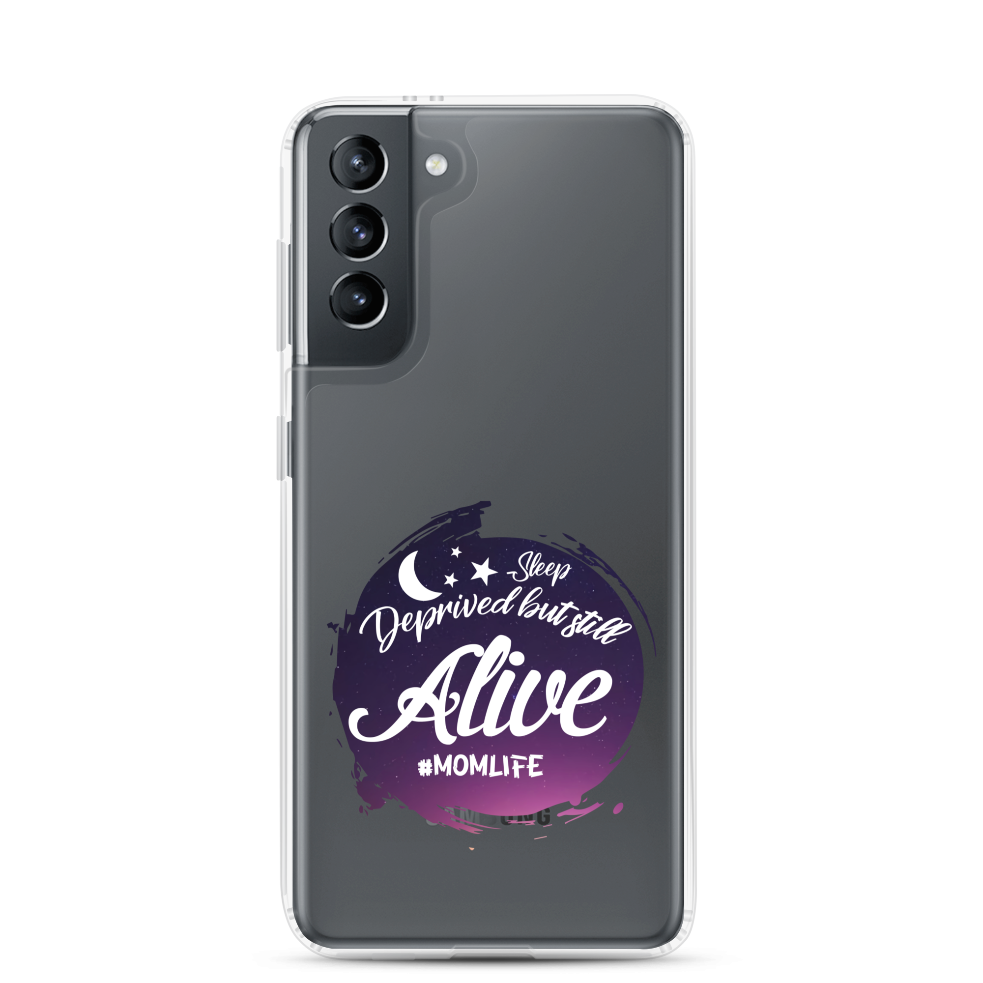 Sleep Deprived But Still Alive #momlife Clear Case for Samsung®