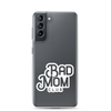 Bad Mom Club Clear Case for Samsung®