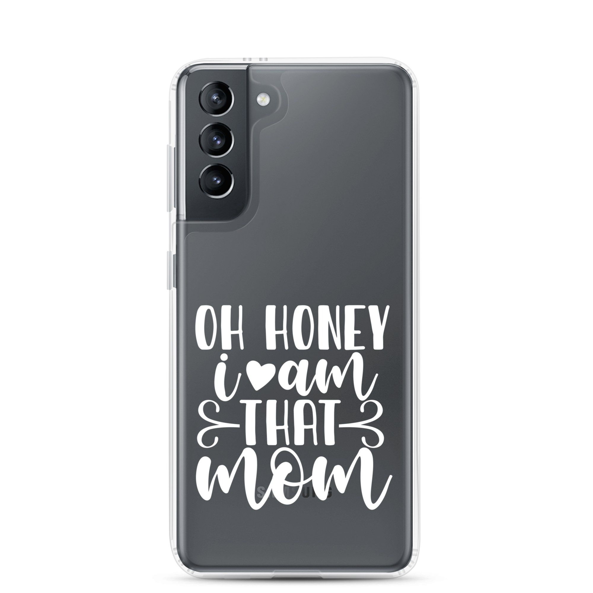 Oh Honey I Am That Mom Clear Case for Samsung®