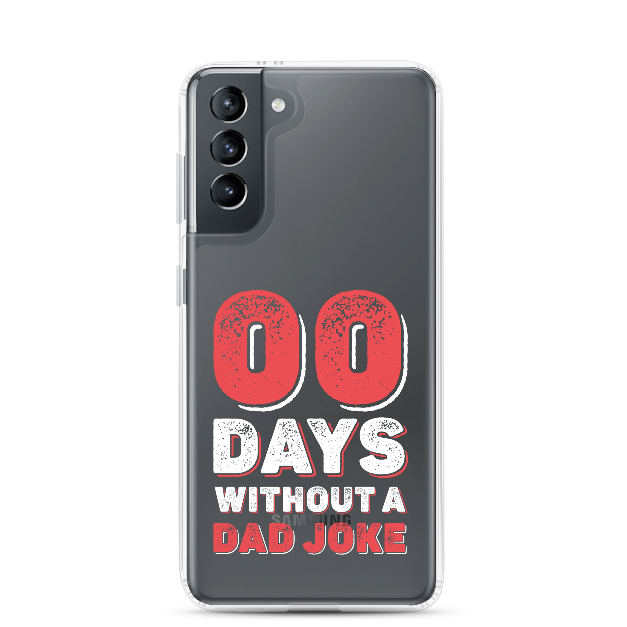 Zero Days Without A Dad Joke Clear Case for Samsung®