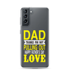 Dad Thanks For Not Pulling Out, Happy Father's Day, Love Clear Case for Samsung®