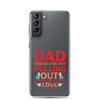 Dad Thanks For Not Pulling Out, Happy Father's Day, Love Clear Case for Samsung®