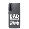 Dad Thanks For Not Pulling Out, Happy Father's Day, Love Clear Case for Samsung®