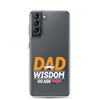 Dad Wisdom Go Ask Mom Clear Case for Samsung®