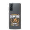 I Just Want To Drink Beer And Embarrass My Kids Clear Case for Samsung®