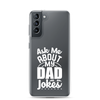 Ask Me About My Dad Jokes Clear Case for Samsung®