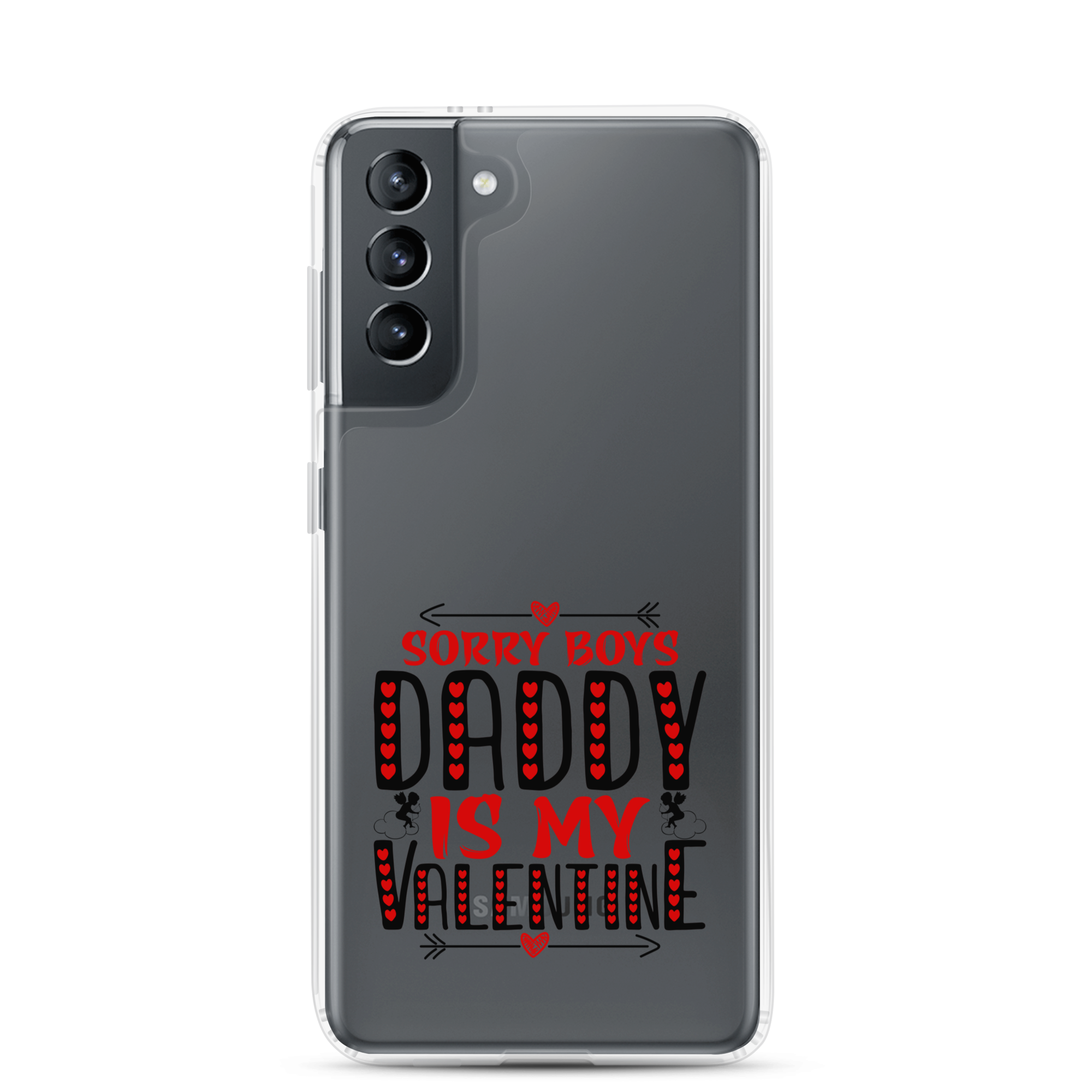 Sorry Boys Daddy is My Valentine Clear Case for Samsung®