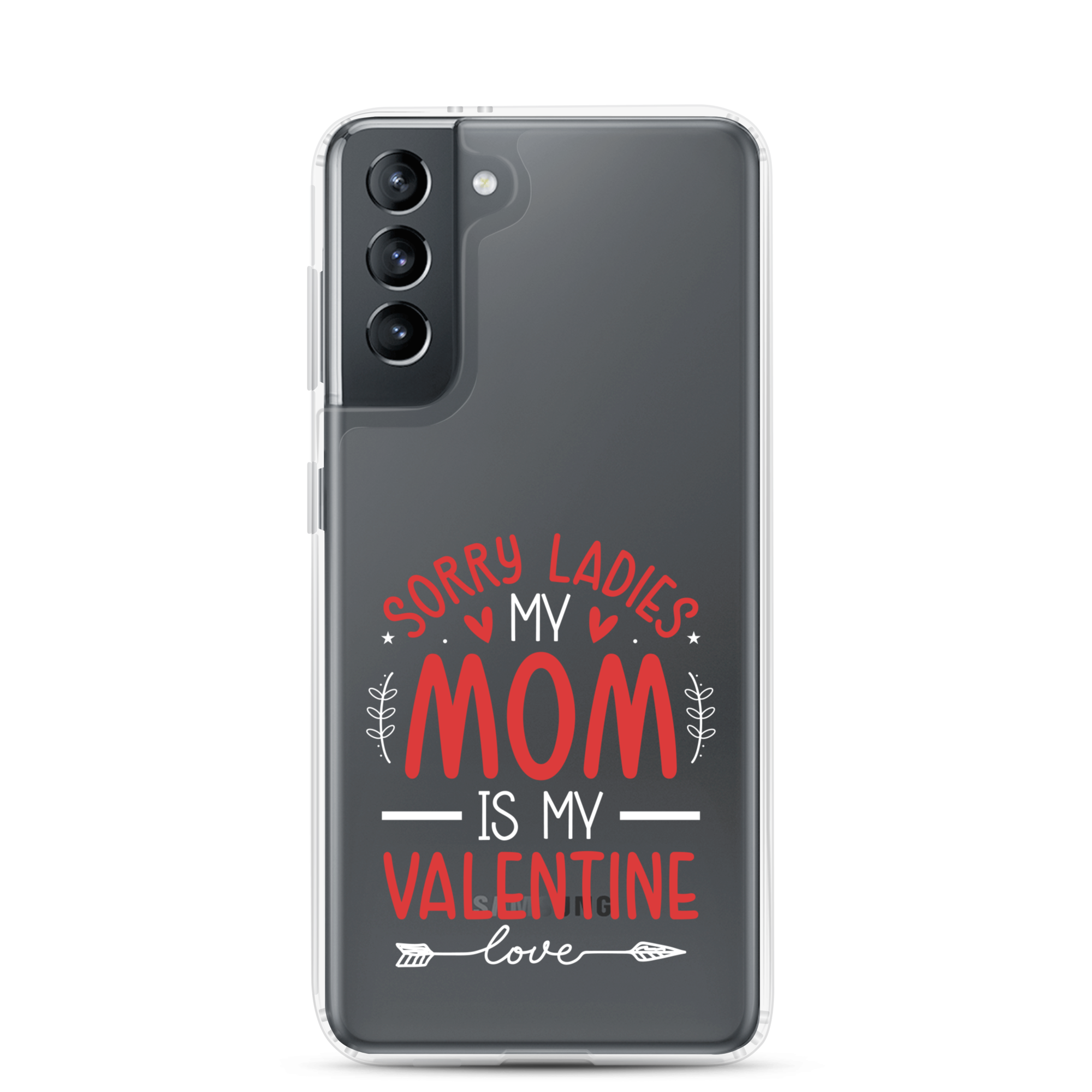 Sorry Ladies, Mom Is My Valentine Clear Case for Samsung®