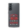 Sorry Ladies, Mom Is My Valentine Clear Case for Samsung®