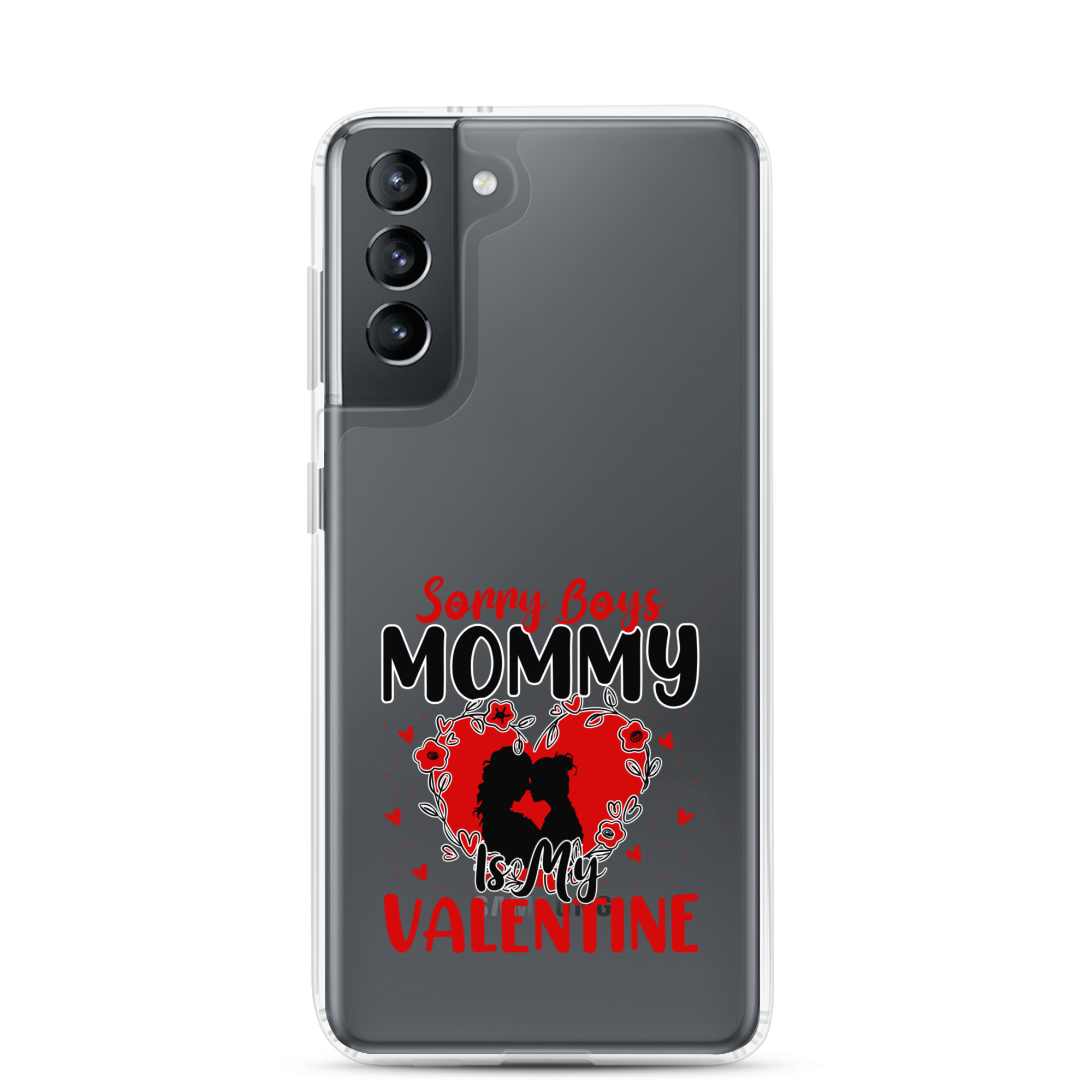 Sorry Boys Mommy Is My Valentine Clear Case for Samsung®