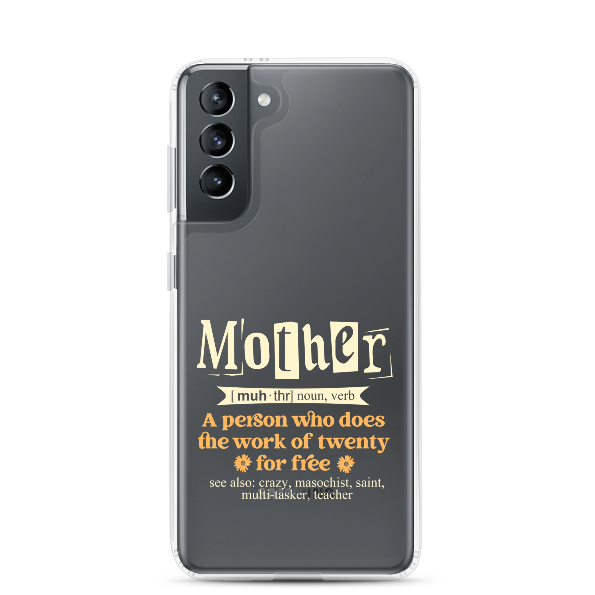 Mother: A Person Who Does The Work Of Twenty For Free Clear Case for Samsung®