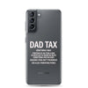 Dad Tax  Portion Of An Item A Dad Is Entitled To Clear Case for Samsung®