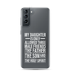 My Daughter Is Only Allowed Three Male Friends: The Father, The Son And The Holy Spirit Clear Case for Samsung®