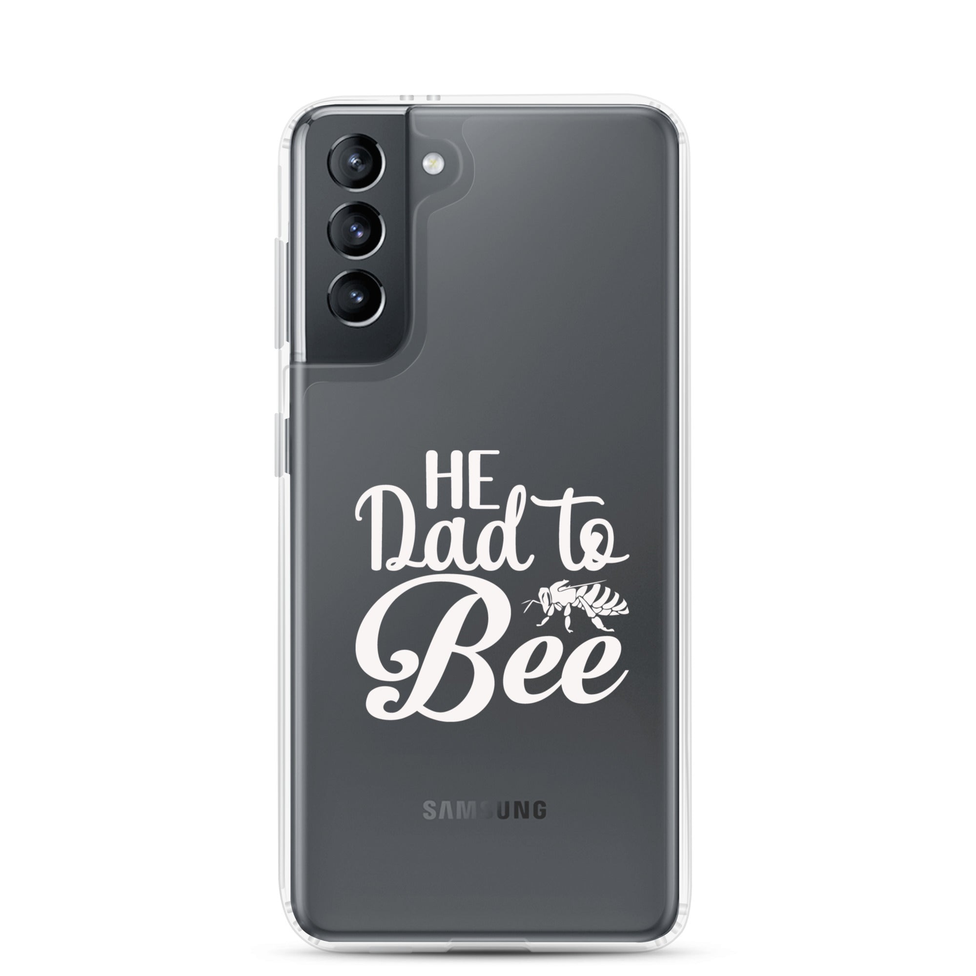 He Dad To Bee Clear Case for Samsung®