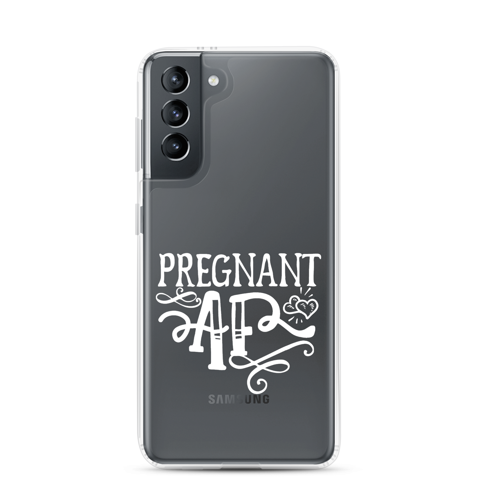 Pregnant AF Clear Case for Samsung®